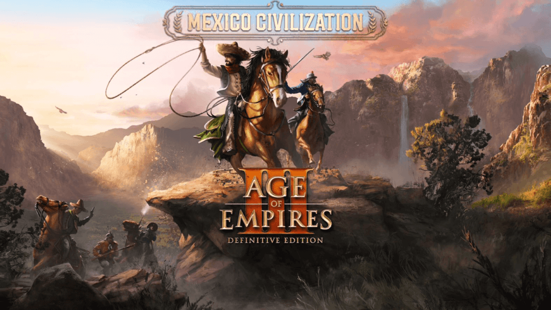 Two mounted Mexican cuatreros sit proudly at the edge of a cliff, as an army approaches from the valley below, highlighting the Mexico Civilization with an Age of Empires 3 logo overtop.